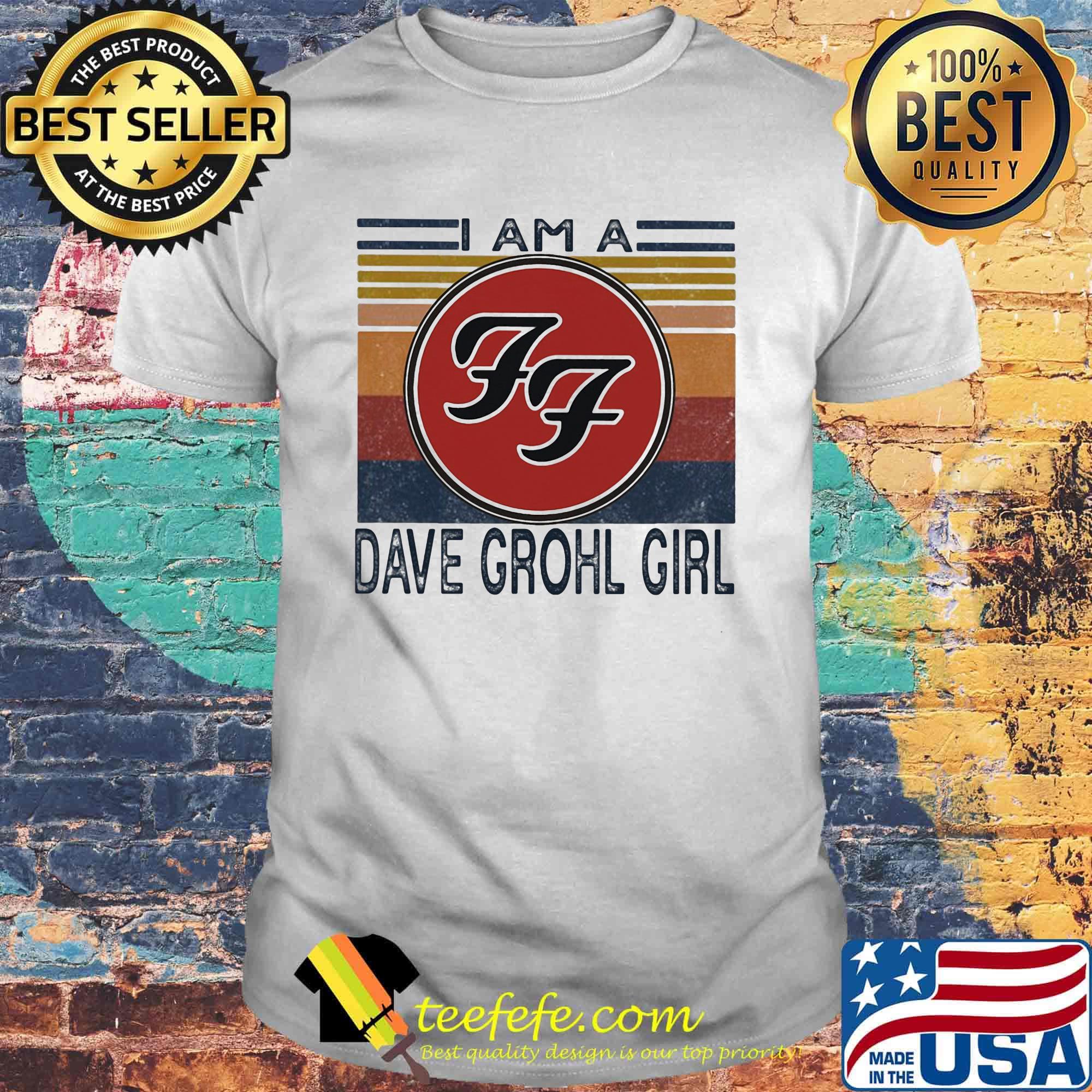 I am a dave grohl girl vintage retro shirt