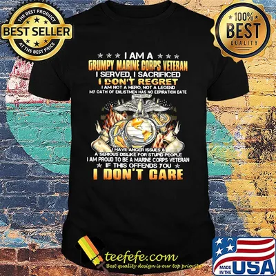 I Am A Grumpy Marine Goaps Veteran I Dont Regret I Dont Care