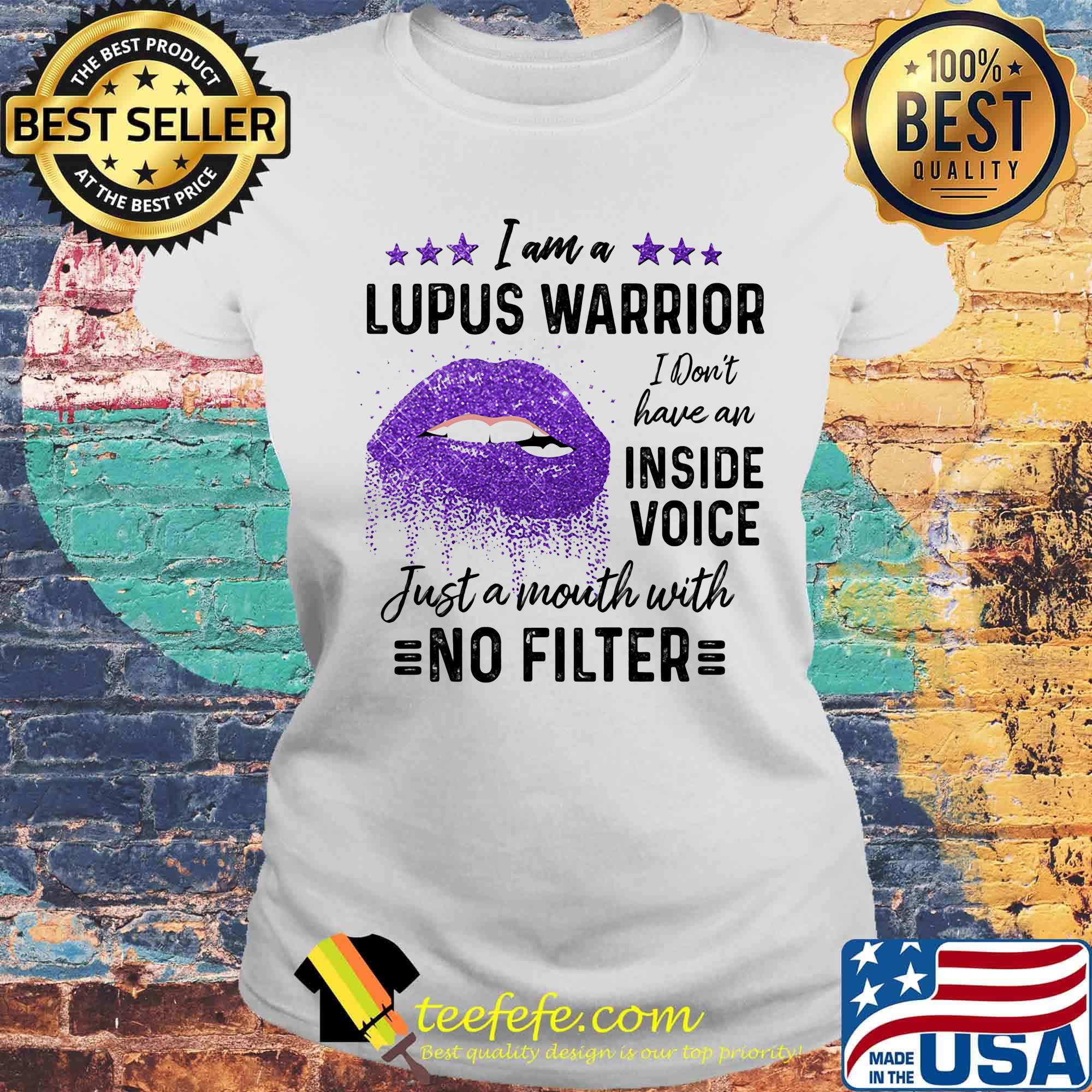 I Am A Lupus Warrior I Don't Have An Inside Voice Just A Month With No Filter Lips Purple Shirt Laides tee I Am A Lupus Warrior I Don't Have An Inside Voice Just A Month With No Filter Lips Purple Shirt Laides tee