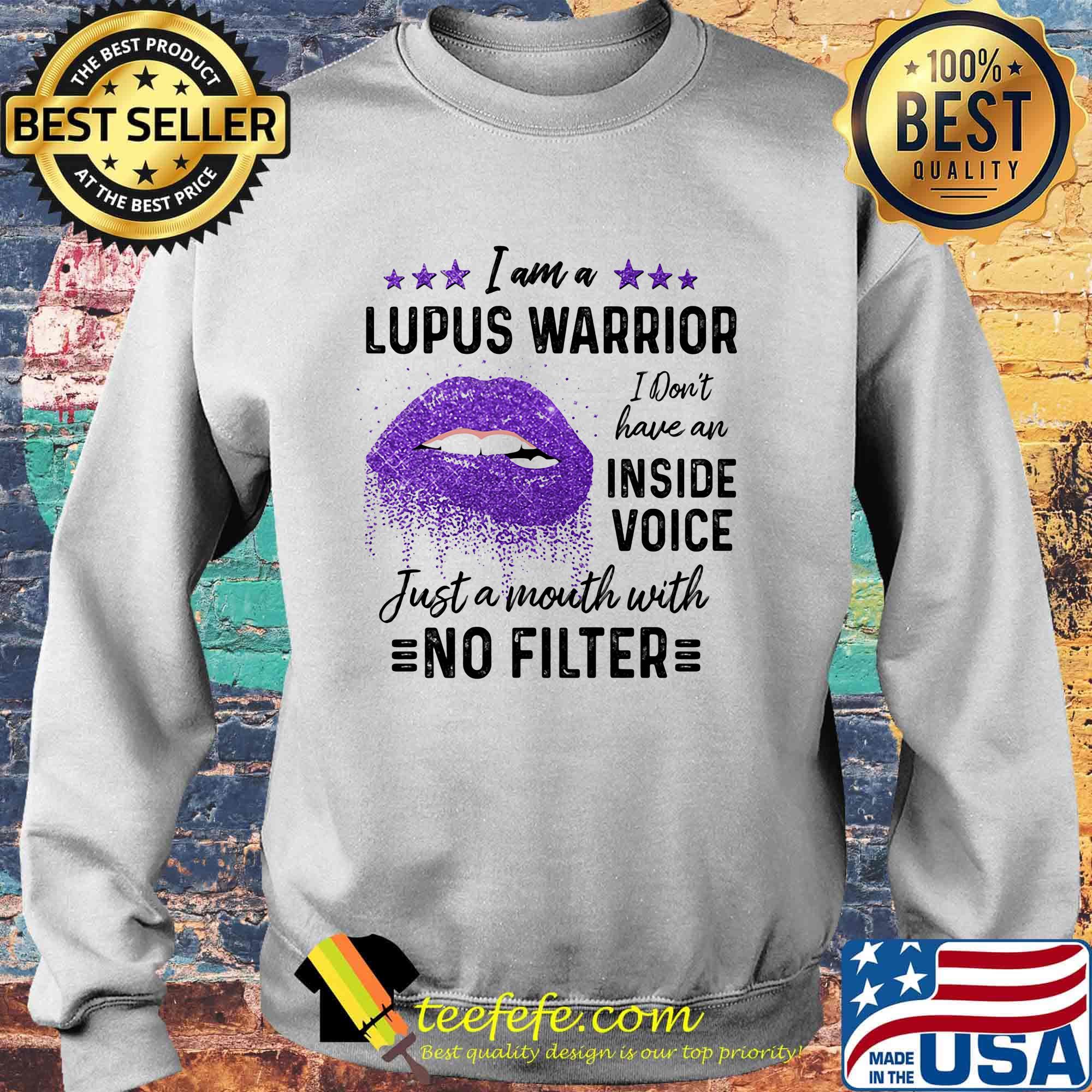 I Am A Lupus Warrior I Don't Have An Inside Voice Just A Month With No Filter Lips Purple Shirt Sweater I Am A Lupus Warrior I Don't Have An Inside Voice Just A Month With No Filter Lips Purple Shirt Sweater