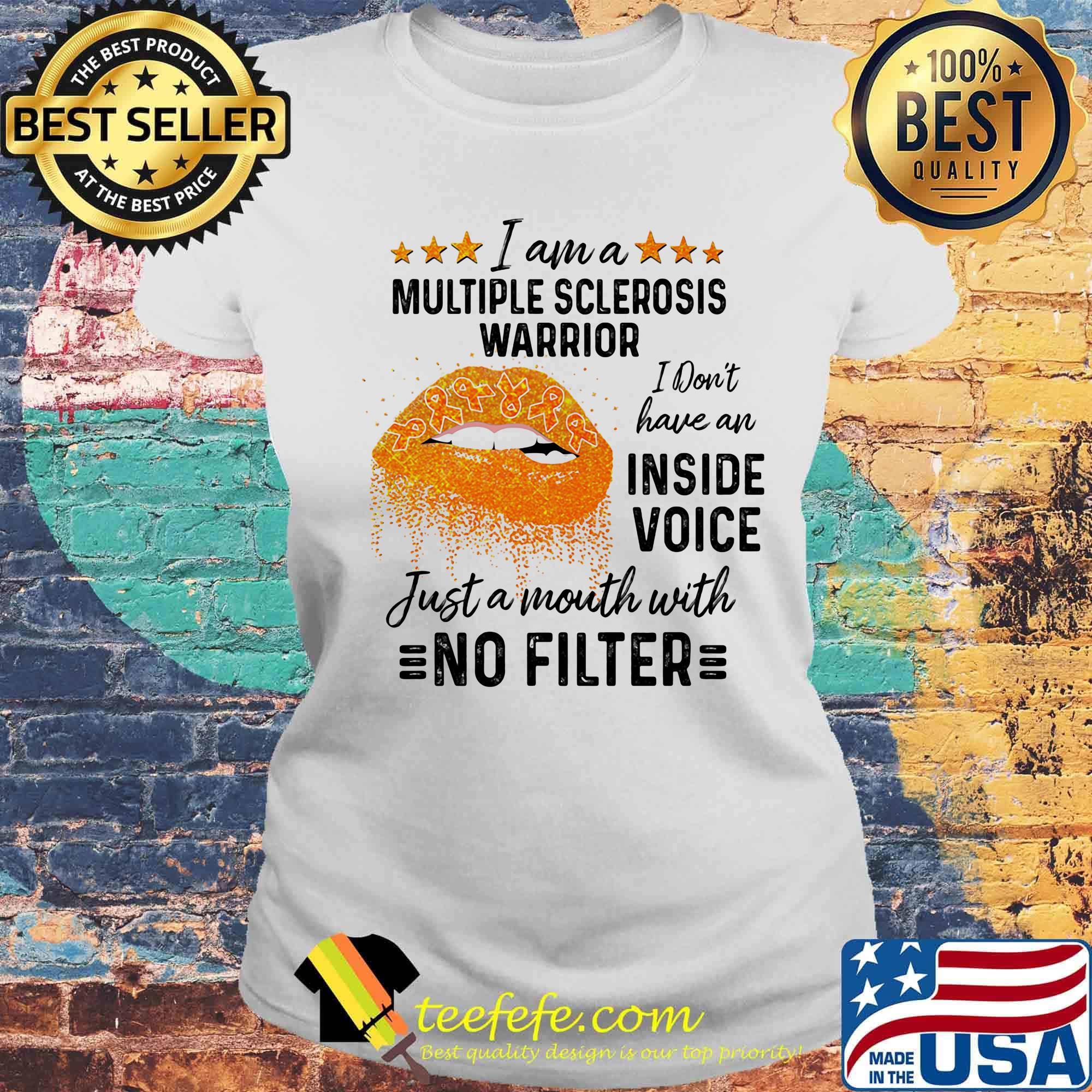 I Am A Multiple Sclerosis I Don't Have An Inside Voice Just A Month With No Filter Lips Orange Shirt Laides tee I Am A Multiple Sclerosis I Don't Have An Inside Voice Just A Month With No Filter Lips Orange Shirt Laides tee