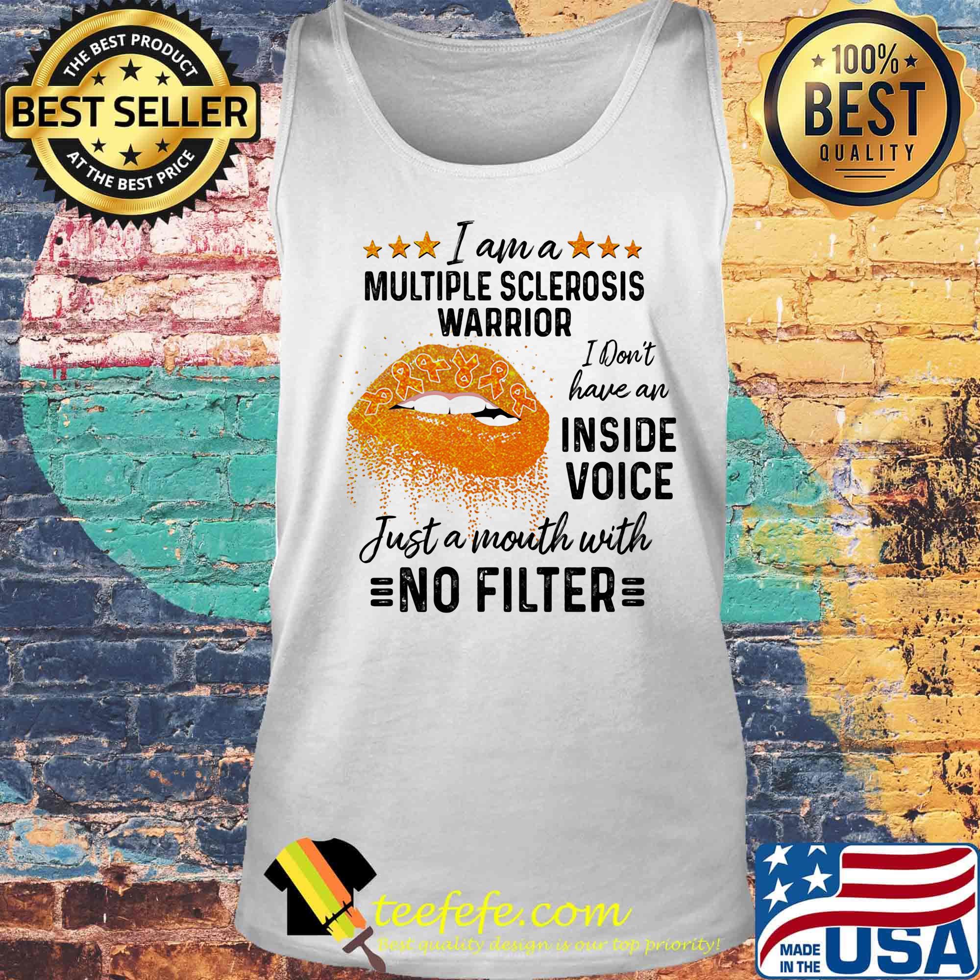 I Am A Multiple Sclerosis I Don't Have An Inside Voice Just A Month With No Filter Lips Orange Shirt Tank top I Am A Multiple Sclerosis I Don't Have An Inside Voice Just A Month With No Filter Lips Orange Shirt Tank top