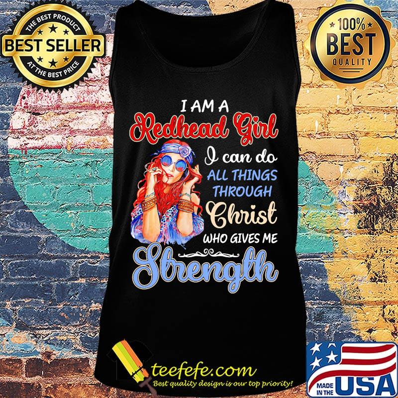 I am a redhead girl I can do all things through christ who gives me strength s Tank top I am a redhead girl I can do all things through christ who gives me strength s Tank top