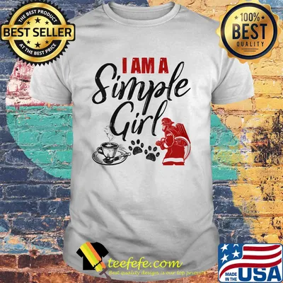 I am a simple girl coffee firefight shirt