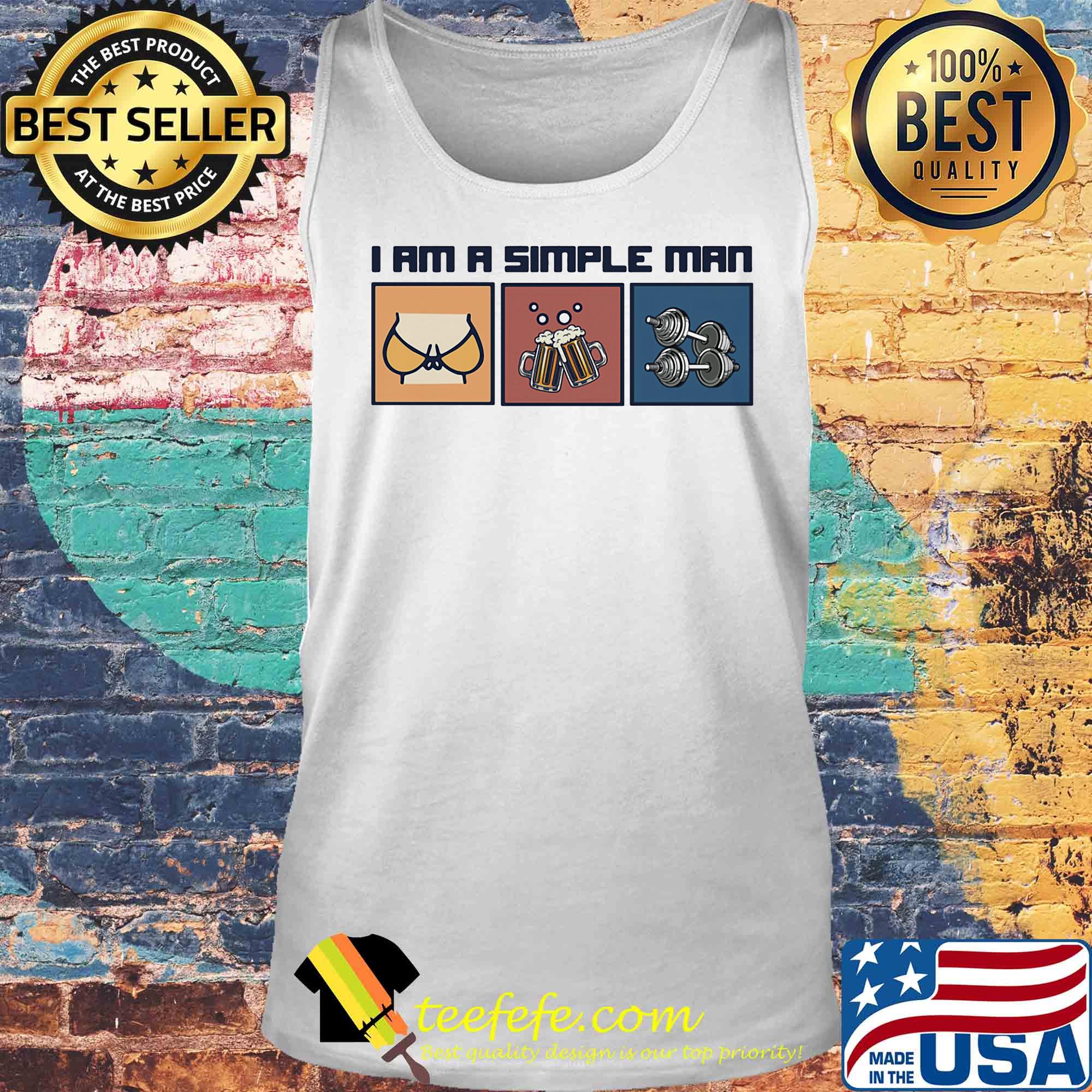 I am a simple man Boob Beer and Weight lifting s Tank top I am a simple man Boob Beer and Weight lifting s Tank top