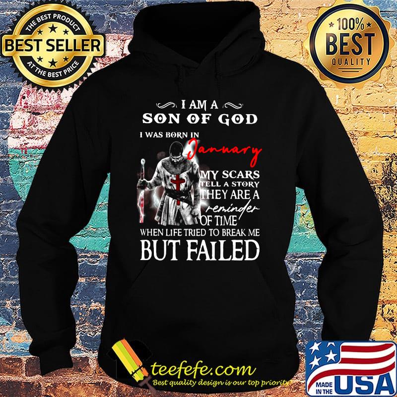 I am a son of God I was born in Jannary but failed s Hoodie I am a son of God I was born in Jannary but failed s Hoodie