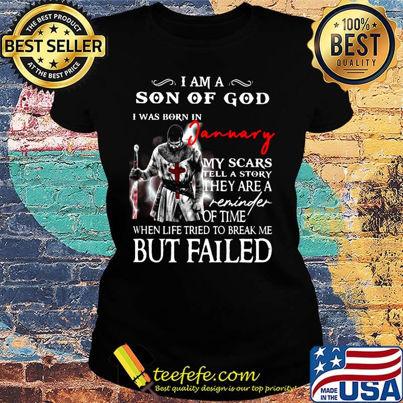 I am a son of God I was born in Jannary but failed s Ladies tee I am a son of God I was born in Jannary but failed s Ladies tee