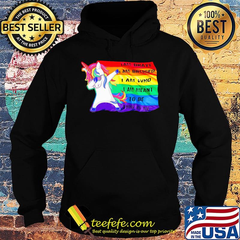 I Am Brave Bruised Who Meant To Be Unicorn LGBT Shirt Hoodie I Am Brave Bruised Who Meant To Be Unicorn LGBT Shirt Hoodie