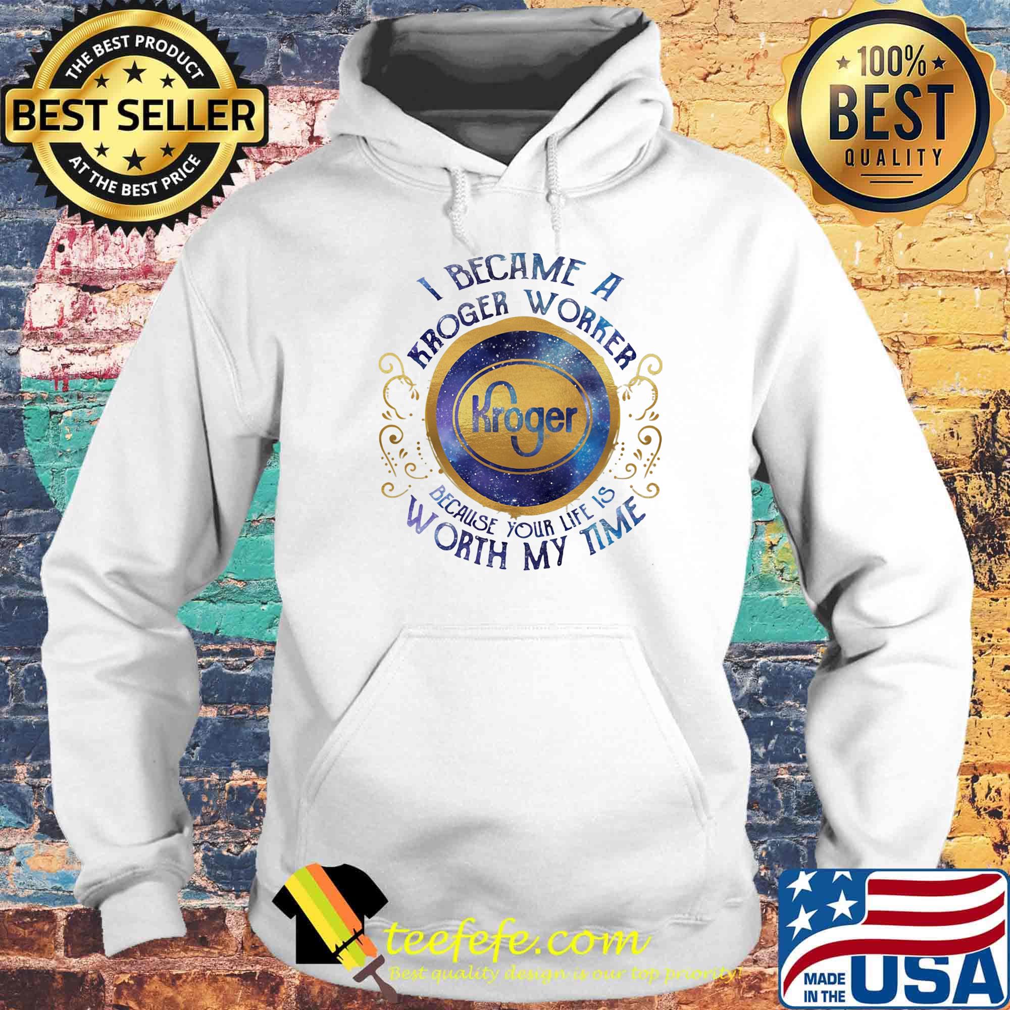 I became an kroger worker because your life is worth my time s Hoodie I became an kroger worker because your life is worth my time s Hoodie