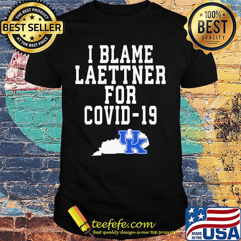 I blame laettner for covid-19 Kentucky wildcats shirt I blame laettner for covid-19 Kentucky wildcats shirt