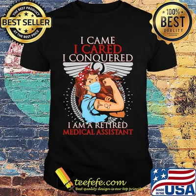 I Came I Cared I Conquered I Am A Retired Medical Assistant Girl Face Mask Shirt