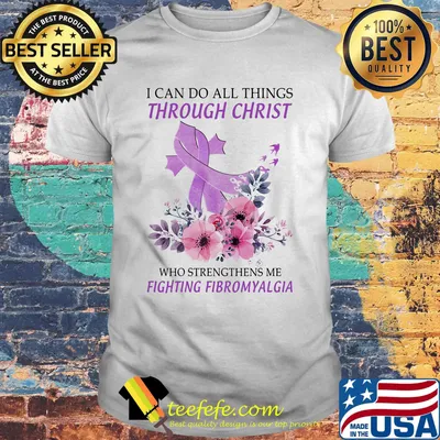 I can do all things though Christ who strengthens me fighting fibromyalgia flower violet shirt