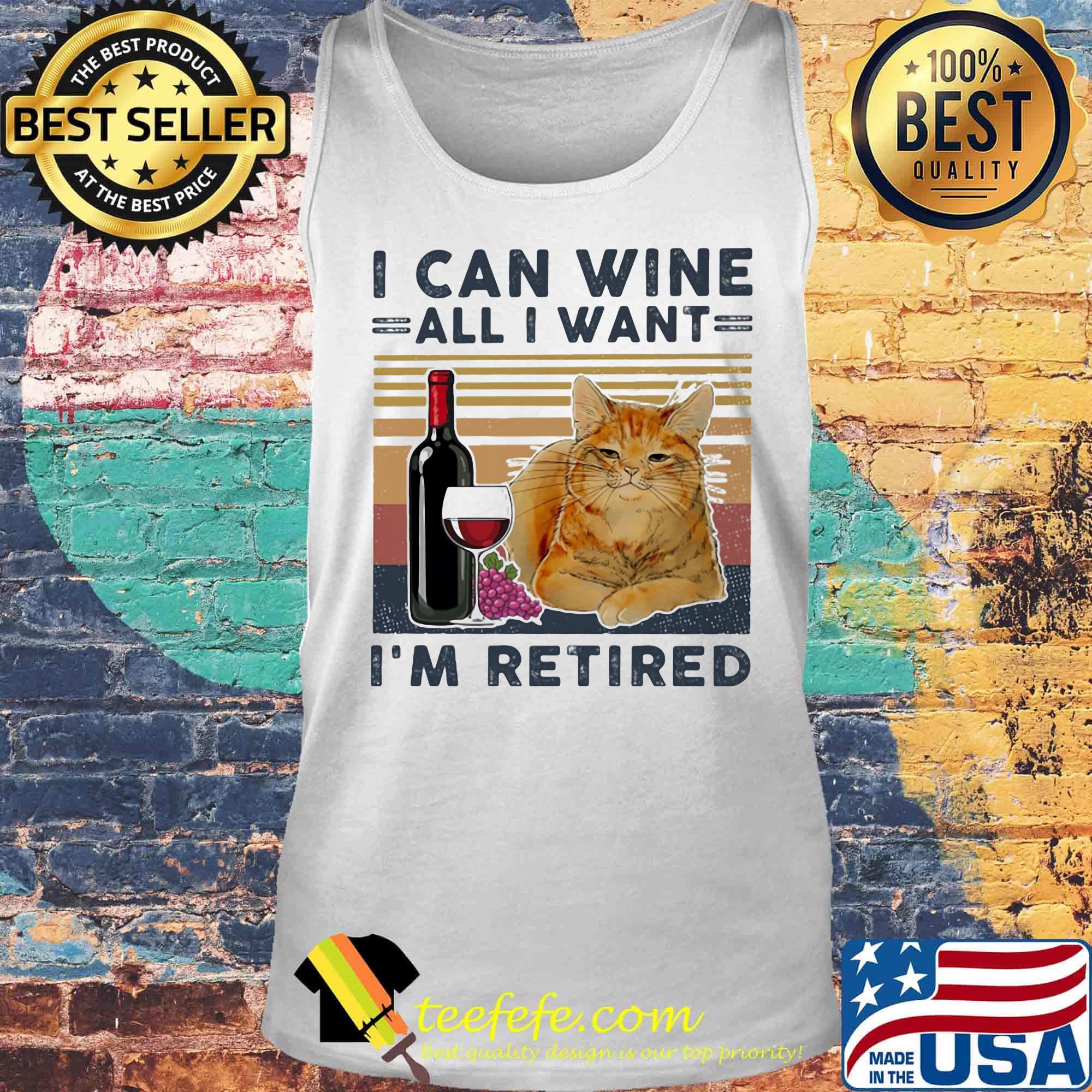 I can wine all I want I'm retired cat vintage retro s Tank top I can wine all I want I'm retired cat vintage retro s Tank top