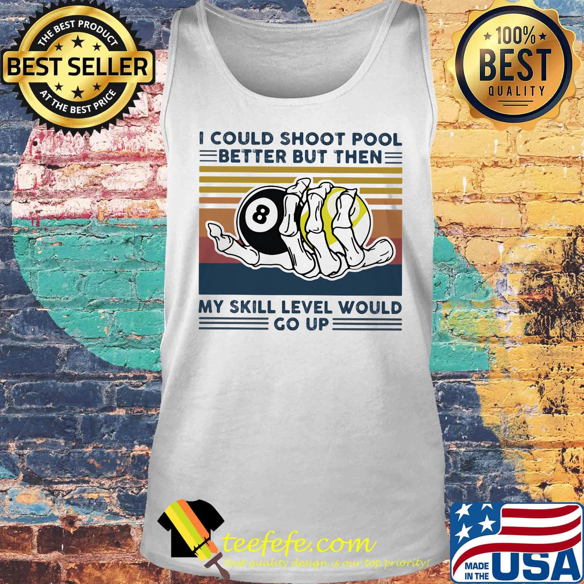 I could shoot pool better but then my skill level would go up vintage retro s Tank top I could shoot pool better but then my skill level would go up vintage retro s Tank top