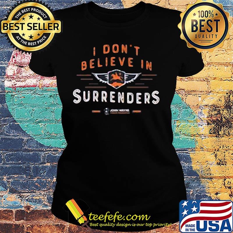 I don't believe in surrenders john wayne s Ladies tee I don't believe in surrenders john wayne s Ladies tee