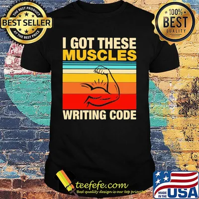 I Got These Muscles Writing Code Vintage Retro Shirt