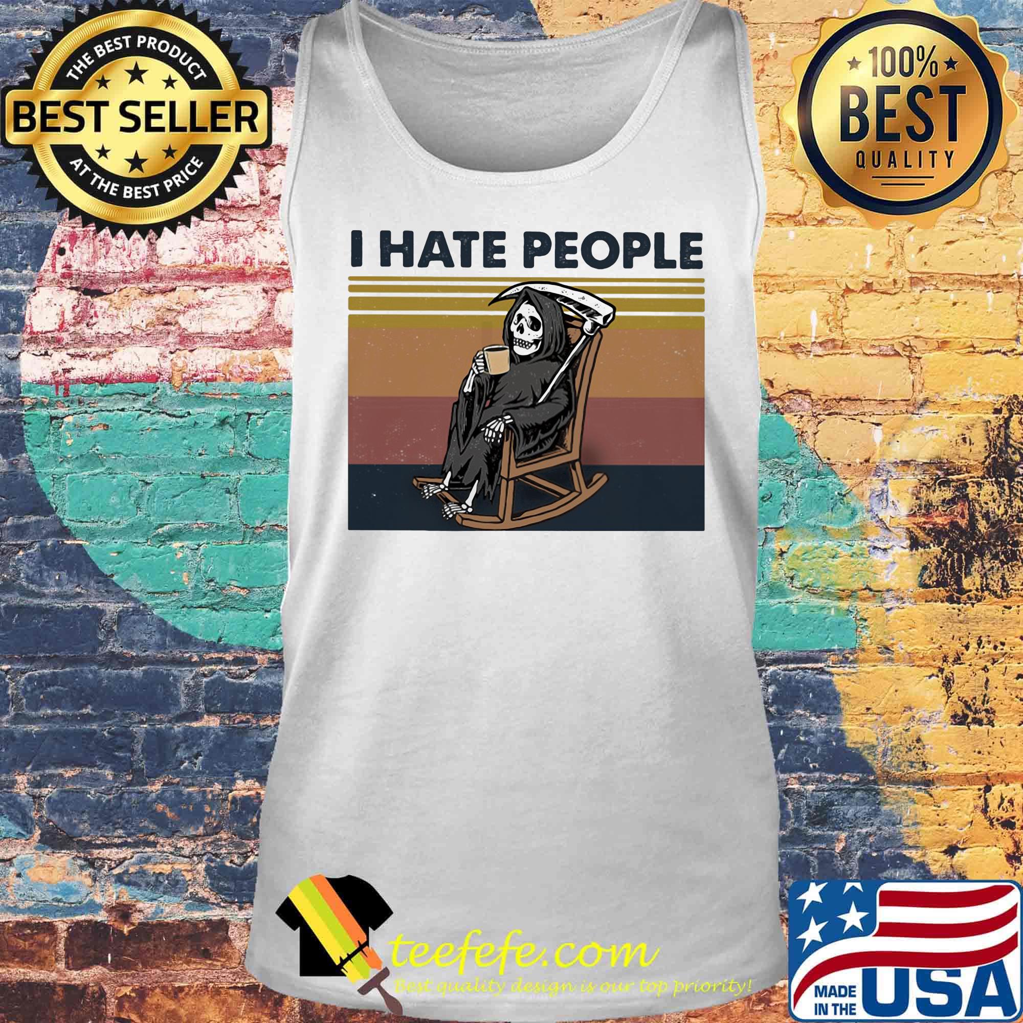 I hate people Grim Reaper Skeleton Vintage retro s Tank top I hate people Grim Reaper Skeleton Vintage retro s Tank top