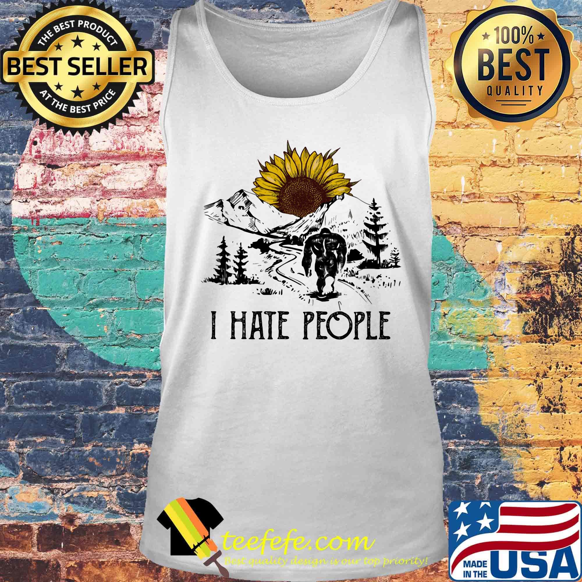 I Hate People Snow Mountain Sun Flower Trees Shirt Tank top I Hate People Snow Mountain Sun Flower Trees Shirt Tank top