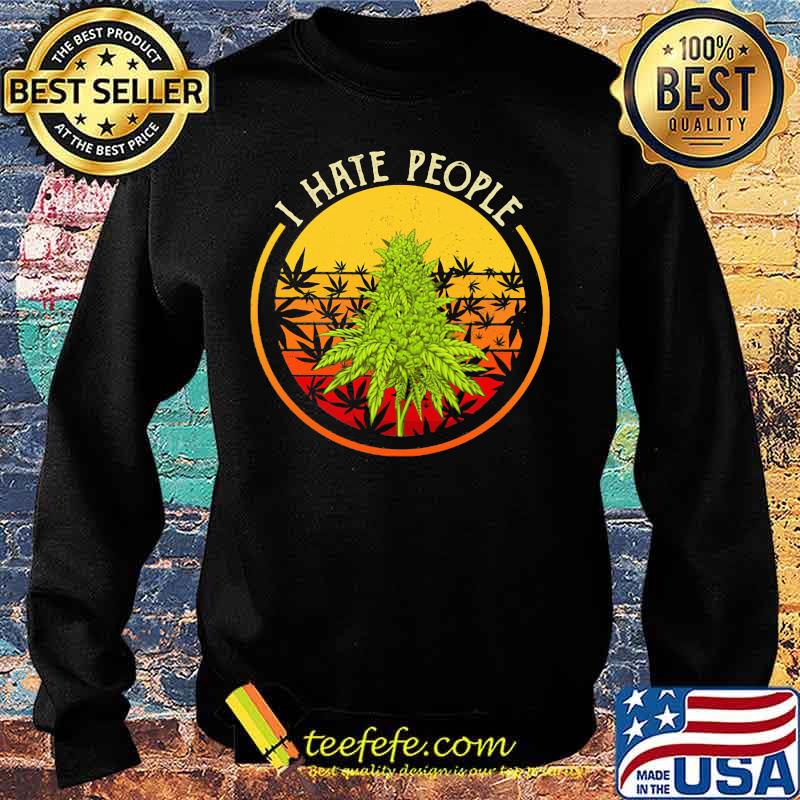 I hate people weed vintage retro s Sweater I hate people weed vintage retro s Sweater
