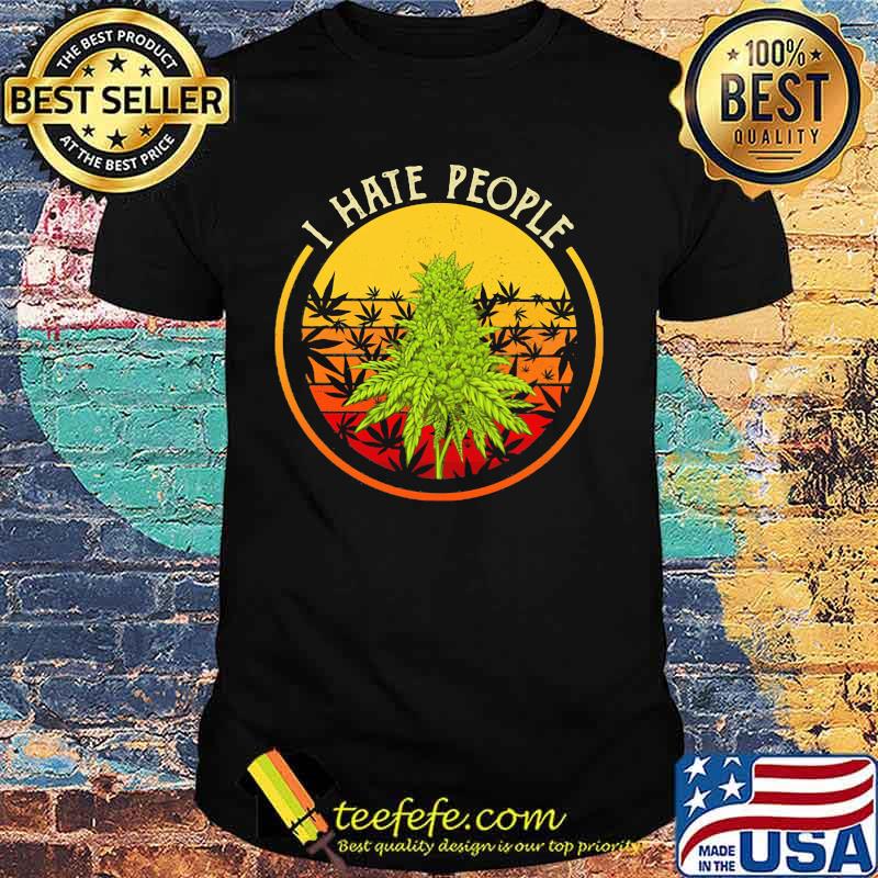I hate people weed vintage retro shirt I hate people weed vintage retro shirt
