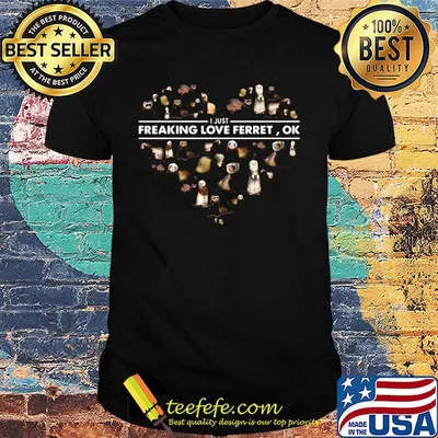 I just freaking love ferret ok dog heart shirt