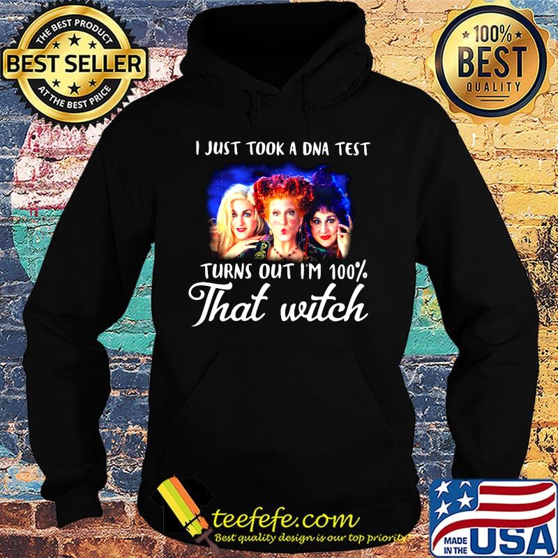 I just took a dna test turns out i'm 100% that witch characters s Hoodie I just took a dna test turns out i'm 100% that witch characters s Hoodie