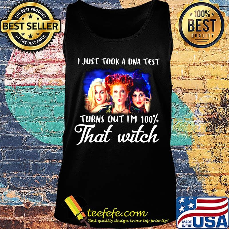 I just took a dna test turns out i'm 100% that witch characters s Tank top I just took a dna test turns out i'm 100% that witch characters s Tank top