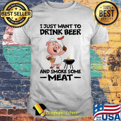 I Just Want To Drink Beer And Smoke Some Meat Pig Oven Mitts Shirt