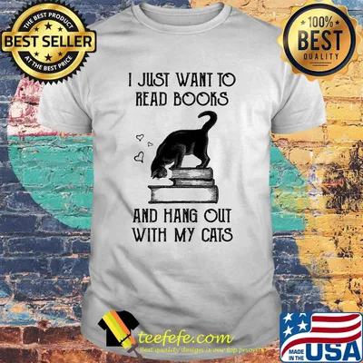 I just want to read books and hang out with my cats black shirt