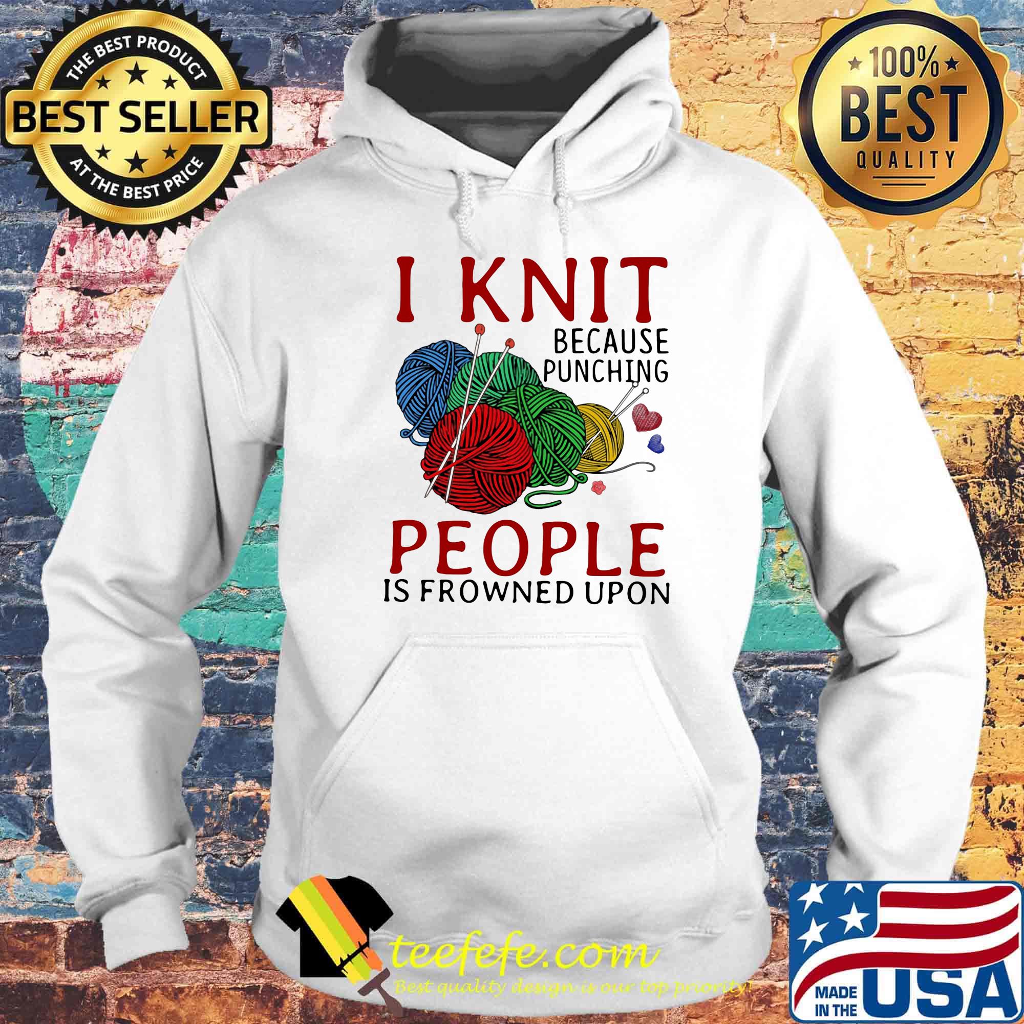 I knit because punching people is frowned upon s Hoodie I knit because punching people is frowned upon s Hoodie