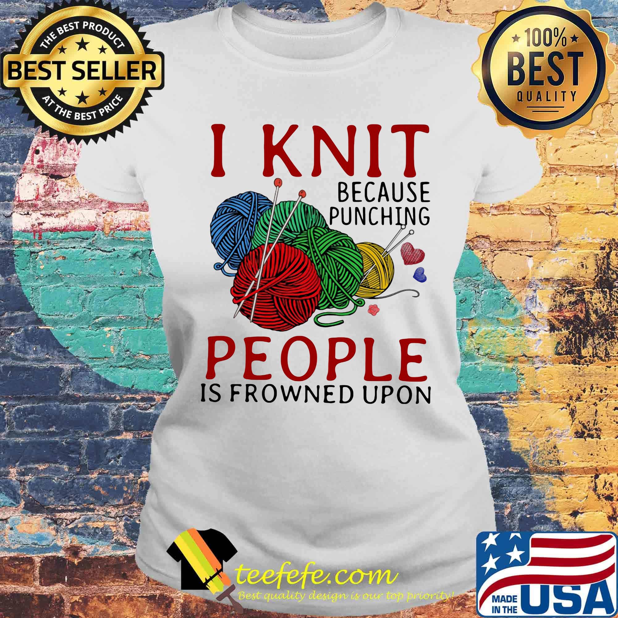 I knit because punching people is frowned upon s Laides tee I knit because punching people is frowned upon s Laides tee