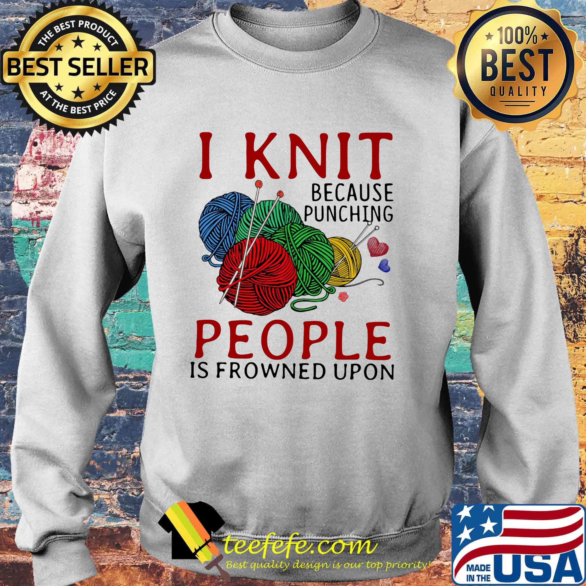 I knit because punching people is frowned upon s Sweater I knit because punching people is frowned upon s Sweater