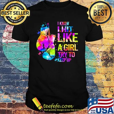 I Know I Hit Like A Girl Try To Keep Up Boxing Shirt