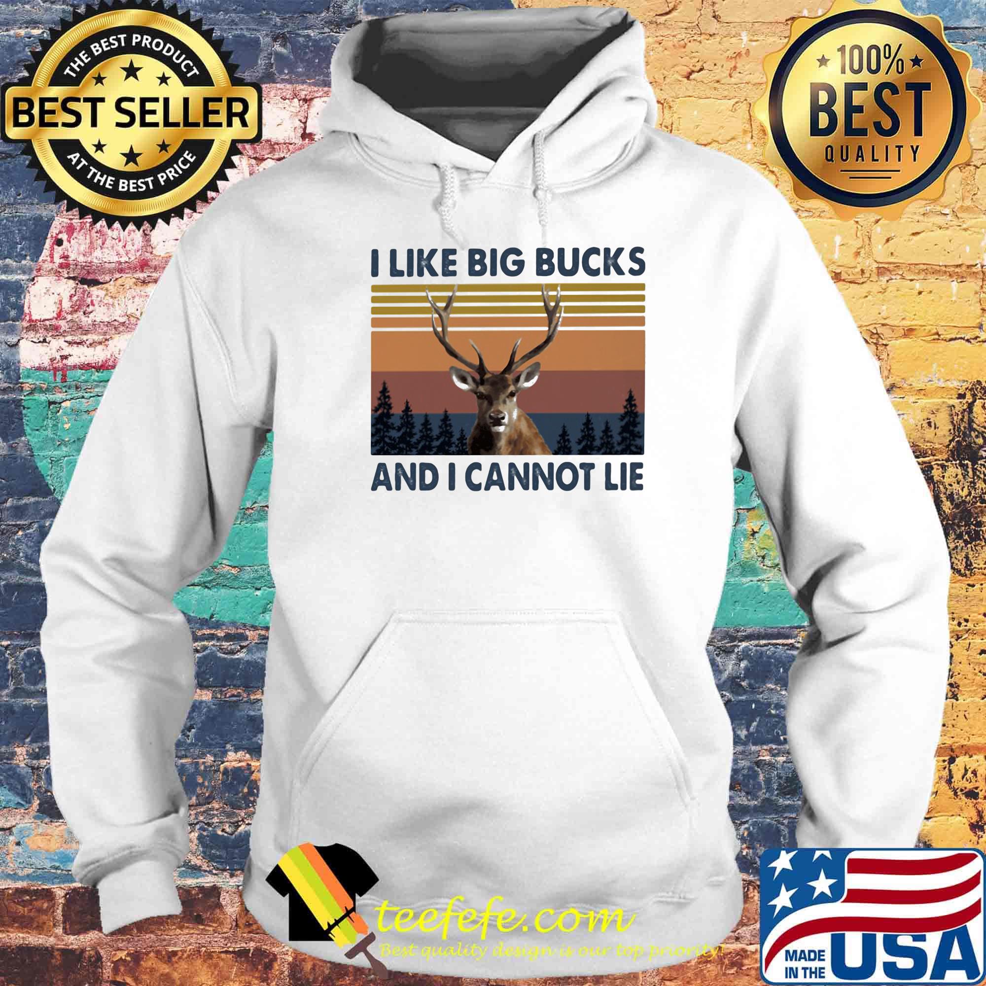 I Like Big Bucks And I Cannot Lie Deer Vintage Retro Shirt Hoodie I Like Big Bucks And I Cannot Lie Deer Vintage Retro Shirt Hoodie