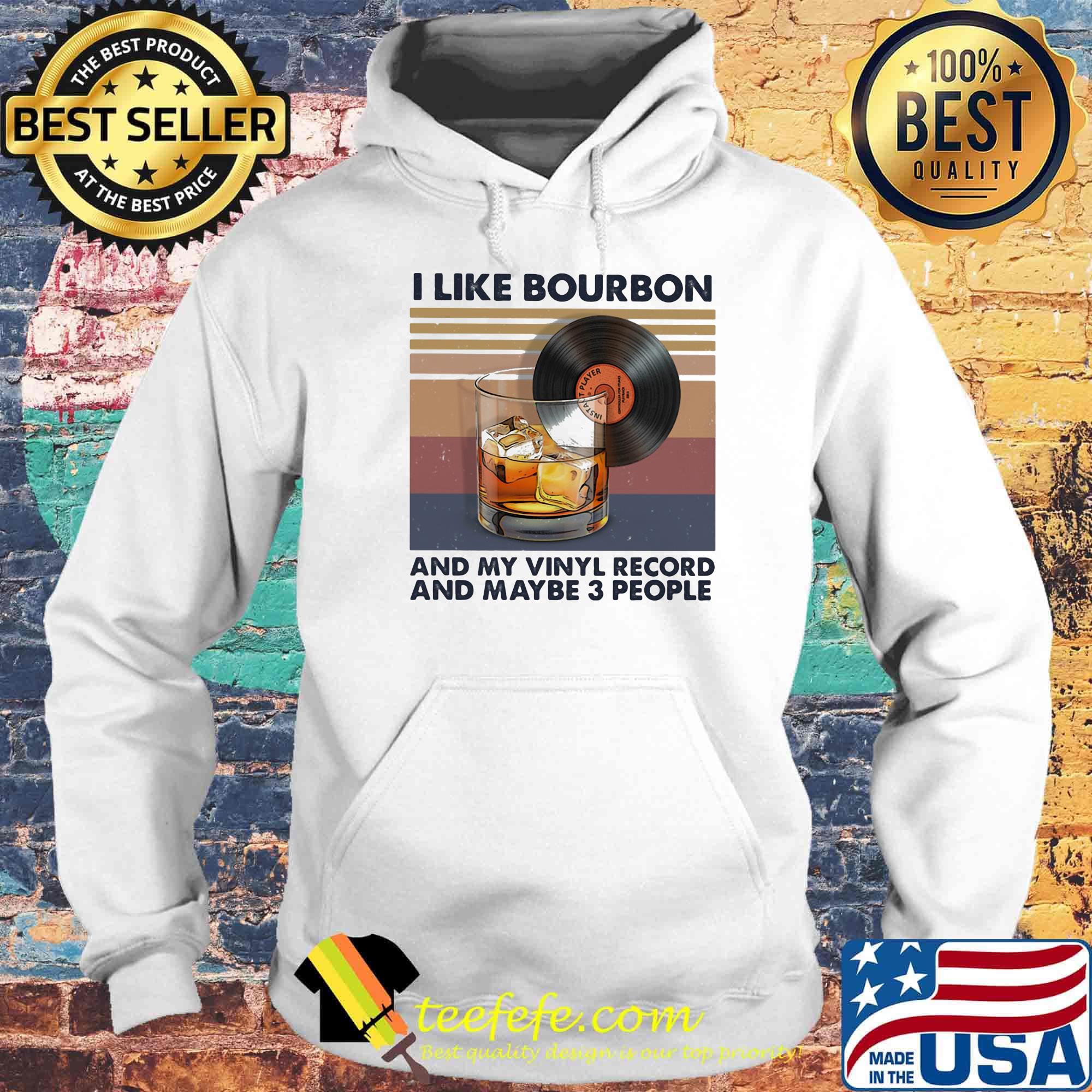 I like bourbon and my vinyl record and maybe 3 people vintage retro s Hoodie I like bourbon and my vinyl record and maybe 3 people vintage retro s Hoodie