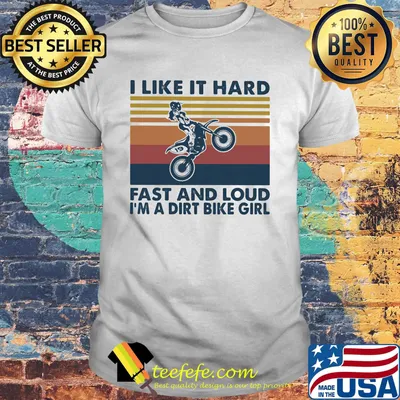 I like it hard fast and loud i'm a dirt bike girl vintage retro shirt