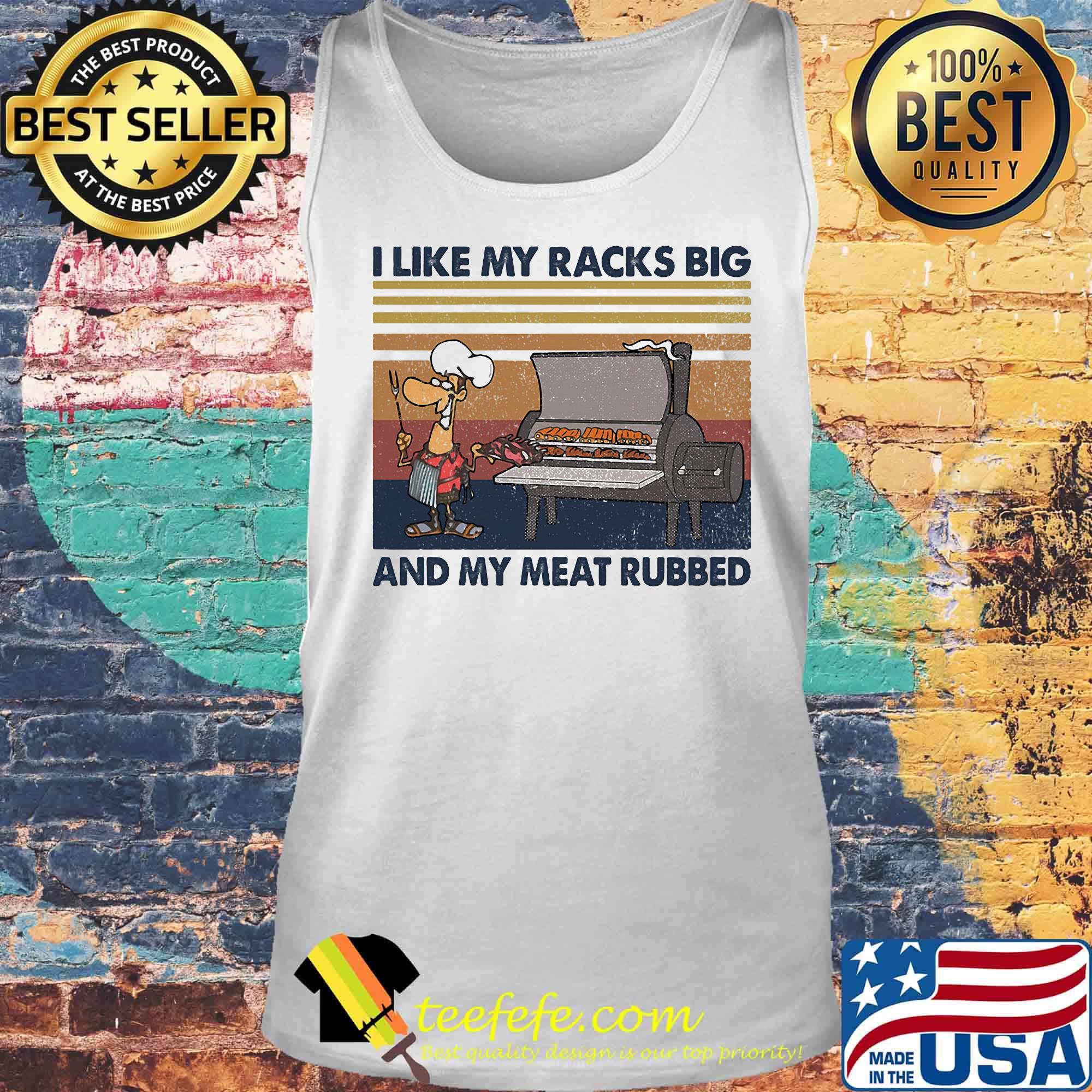 I Like My Racks Big And My Meat Rubbed Oven Mitts Shirt Tank top I Like My Racks Big And My Meat Rubbed Oven Mitts Shirt Tank top