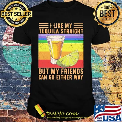 I like my tequila straight but my friends can go either way p vintage retro shirt
