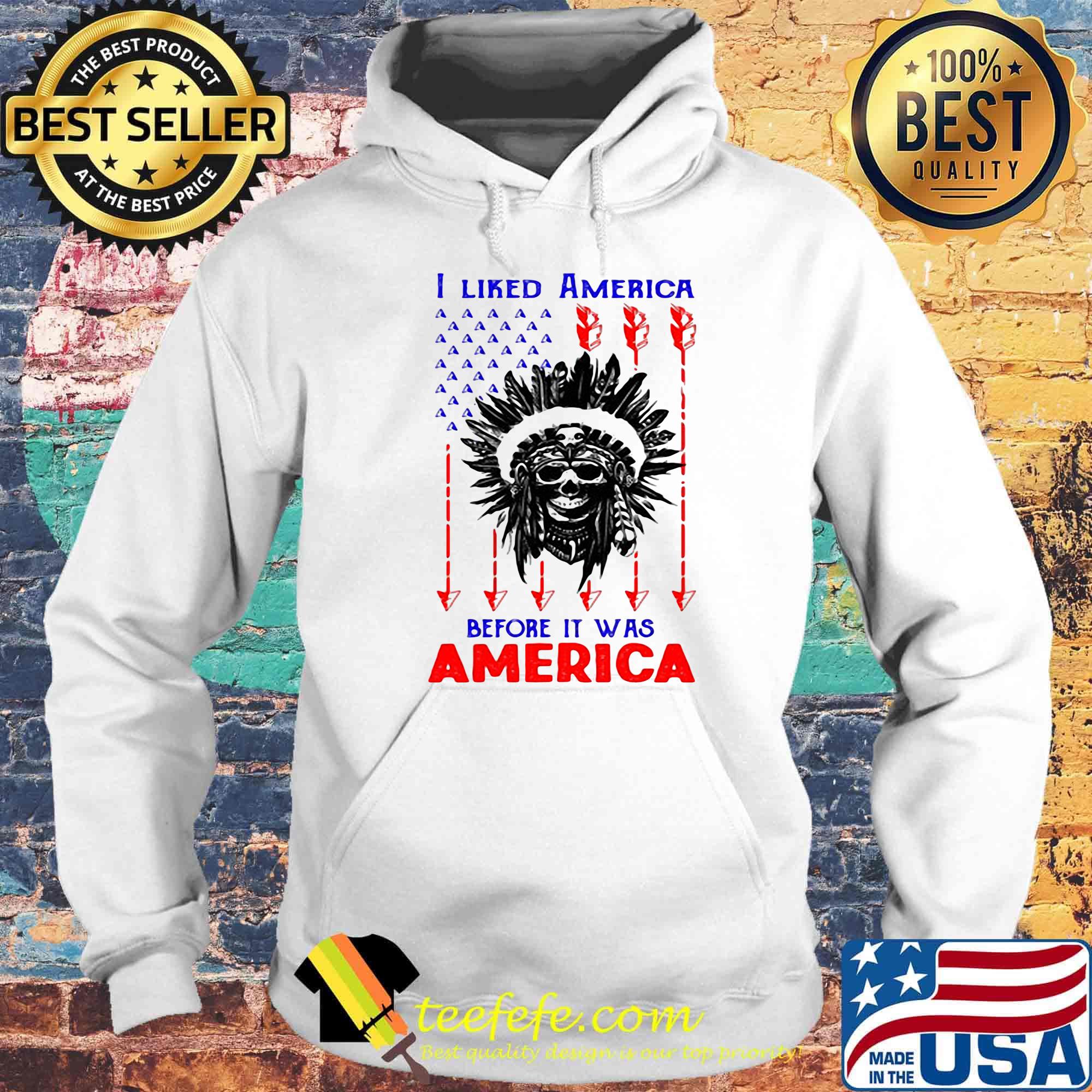 I Liked American Before Its Was American Skullcap Aborigines Shirt Hoodie I Liked American Before Its Was American Skullcap Aborigines Shirt Hoodie