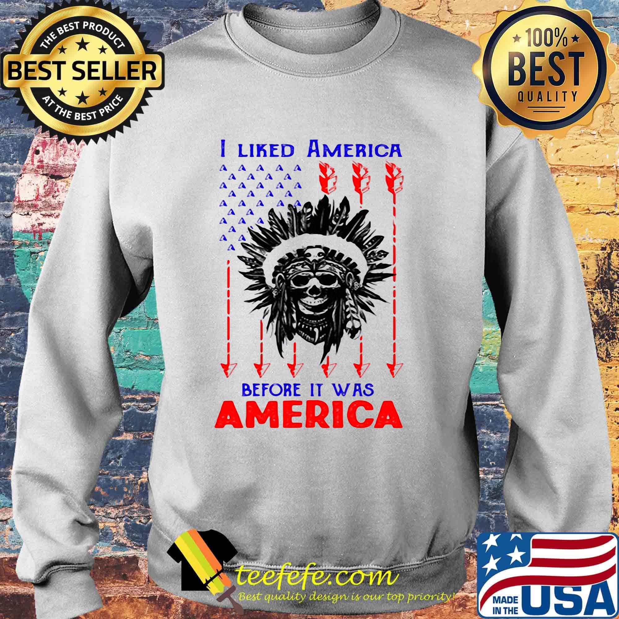 I Liked American Before Its Was American Skullcap Aborigines Shirt Sweater I Liked American Before Its Was American Skullcap Aborigines Shirt Sweater