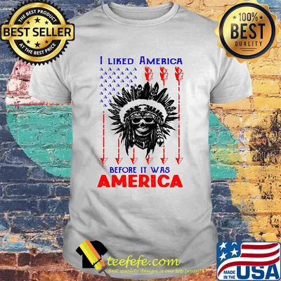 I Liked American Before Its Was American Skullcap Aborigines Shirt