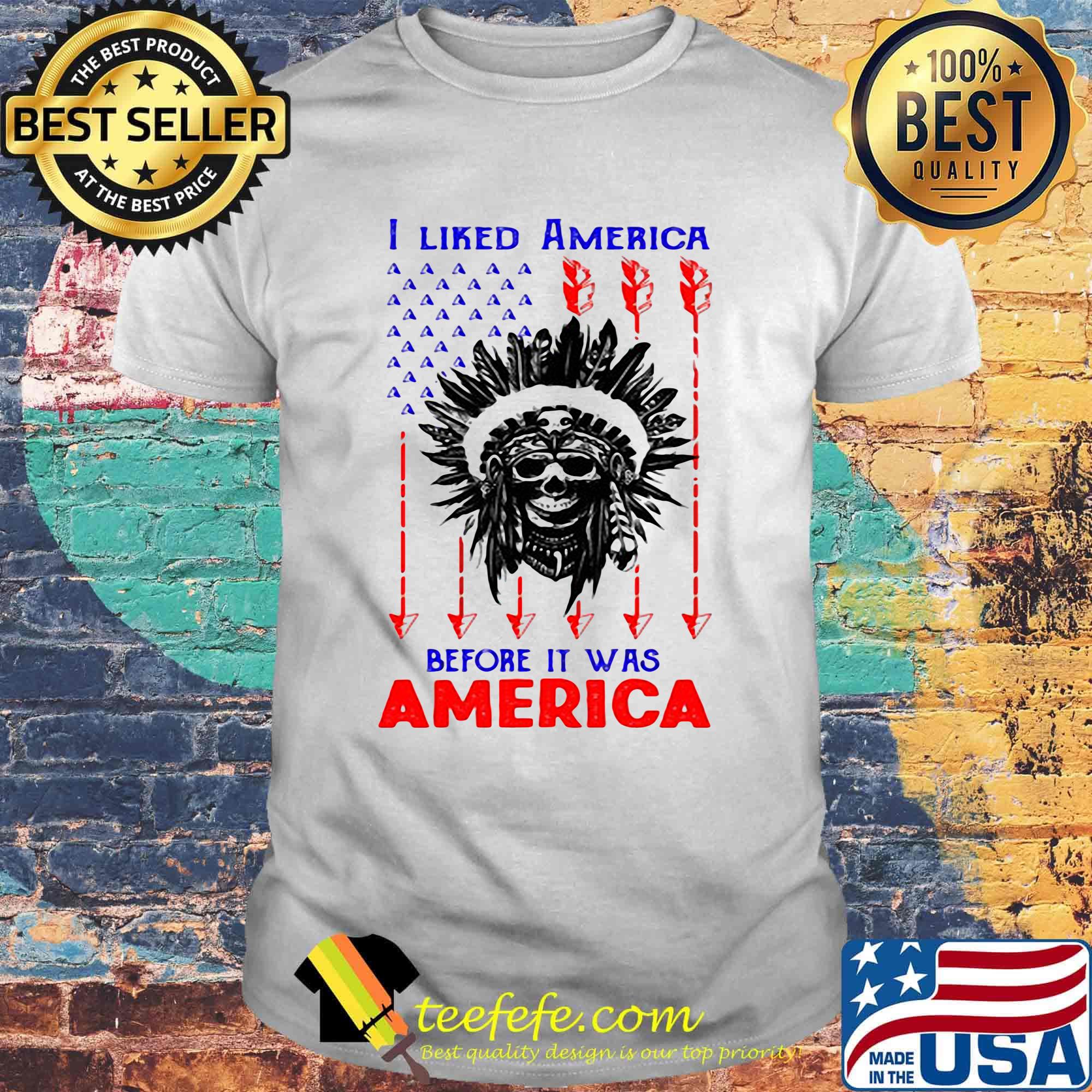 I Liked American Before Its Was American Skullcap Aborigines Shirt I Liked American Before Its Was American Skullcap Aborigines Shirt