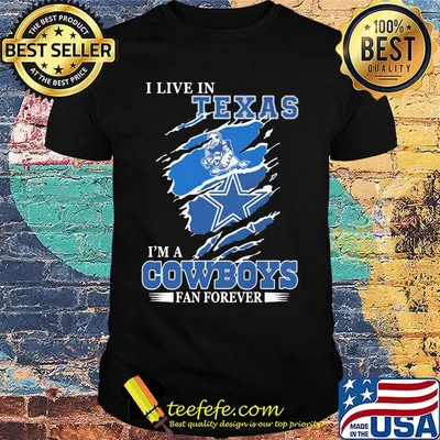 I live in texas i'm a dallas cowboys fan forever shirt