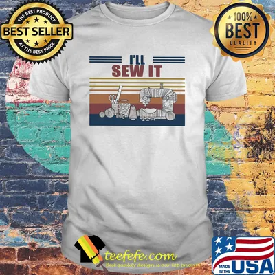 I'll Sew It Sewing Machine Sewing Tools Vitage Retro Shirt