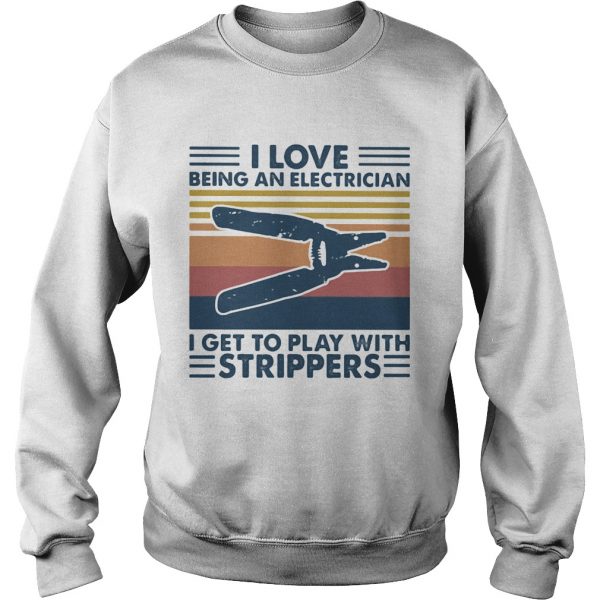 i-love-being-an-electrician-i-get-to-play-with-strippers-vintage-retro-Sweatshirt-600x600-1.jpg