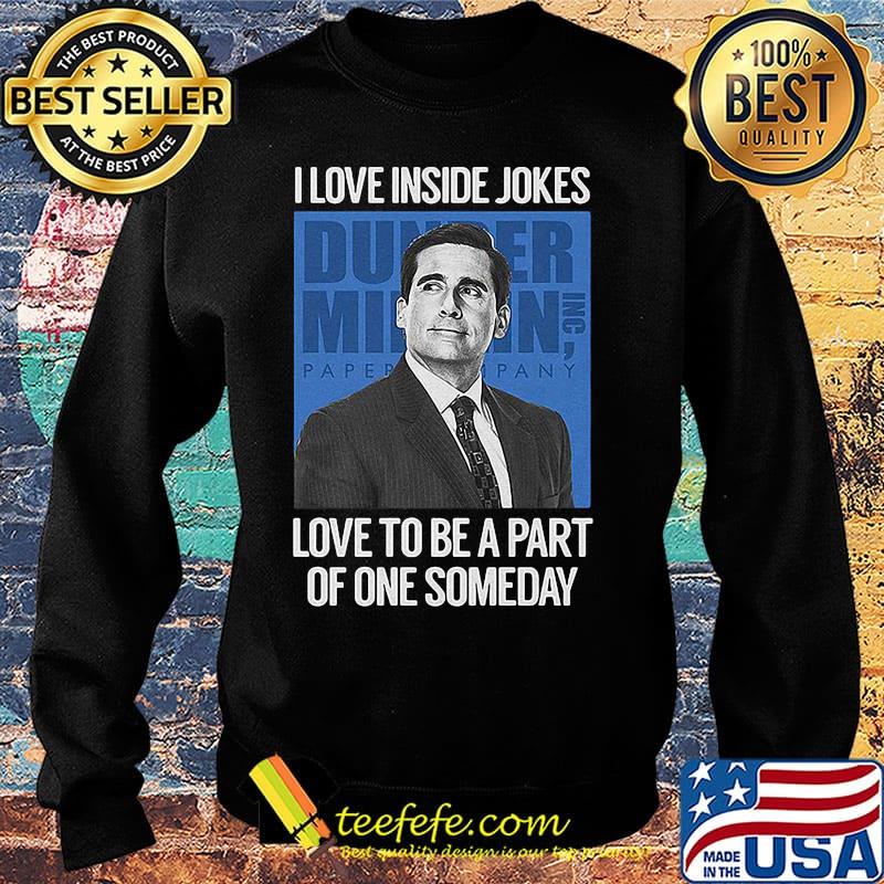 I love inside jokes love to be a part of one someday s Sweater I love inside jokes love to be a part of one someday s Sweater