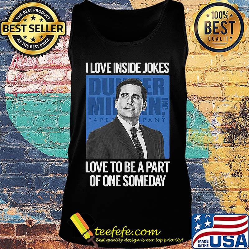 I love inside jokes love to be a part of one someday s Tank top I love inside jokes love to be a part of one someday s Tank top