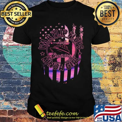 I'm a flip flops kind a girl cruising shirt