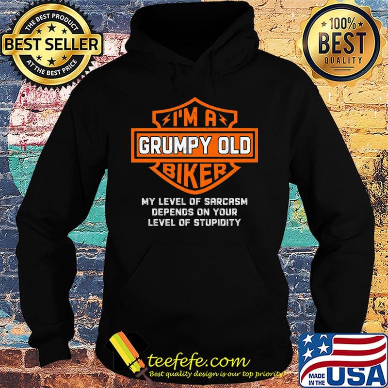 I'm a grumpy old biker my level of sarcasm depends on your level of stupidity s Hoodie I'm a grumpy old biker my level of sarcasm depends on your level of stupidity s Hoodie