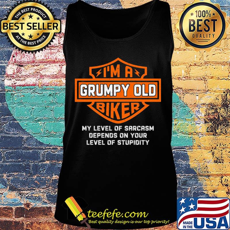 I'm a grumpy old biker my level of sarcasm depends on your level of stupidity s Tank top I'm a grumpy old biker my level of sarcasm depends on your level of stupidity s Tank top